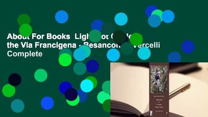 About For Books  Lightfoot Guide to the Via Francigena - Besancon to Vercelli Complete