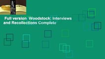 Full version  Woodstock: Interviews and Recollections Complete