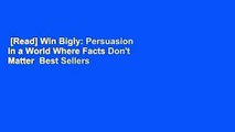[Read] Win Bigly: Persuasion in a World Where Facts Don't Matter  Best Sellers Rank : #3
