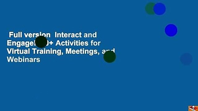 Full version Interact and Engage!: 50+ Activities for Virtual Training, Meetings, and Webinars