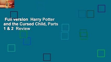Full version  Harry Potter and the Cursed Child, Parts 1 & 2  Review