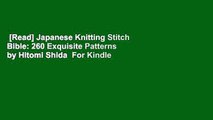 [Read] Japanese Knitting Stitch Bible: 260 Exquisite Patterns by Hitomi Shida  For Kindle