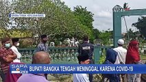 Bupati Bangka Tengah Meninggal karena Covid-19, Dirawat Sejak 27 September