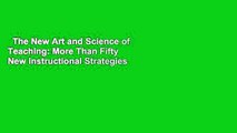 The New Art and Science of Teaching: More Than Fifty New Instructional Strategies for Academic