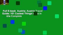 Full E-book  Austria: Austria Travel Guide: 101 Coolest Things to Do in Austria Complete