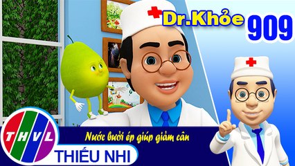 Dr. Khỏe - Tập 909: Nước bưởi ép giúp giảm cân
