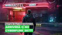 Notizie sui videogiochi: Problemi dell'ultimo minuto per Cyberpunk 2077