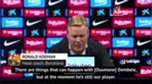 Koeman unsure on Dembele future ahead of deadline day