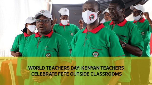 World Teachers Day: Kenyan teachers celebrate fete outside classrooms