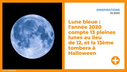 Lune bleue : l'année 2020 compte 13 pleines lunes au lieu de 12, et la 13ème tombera à Halloween