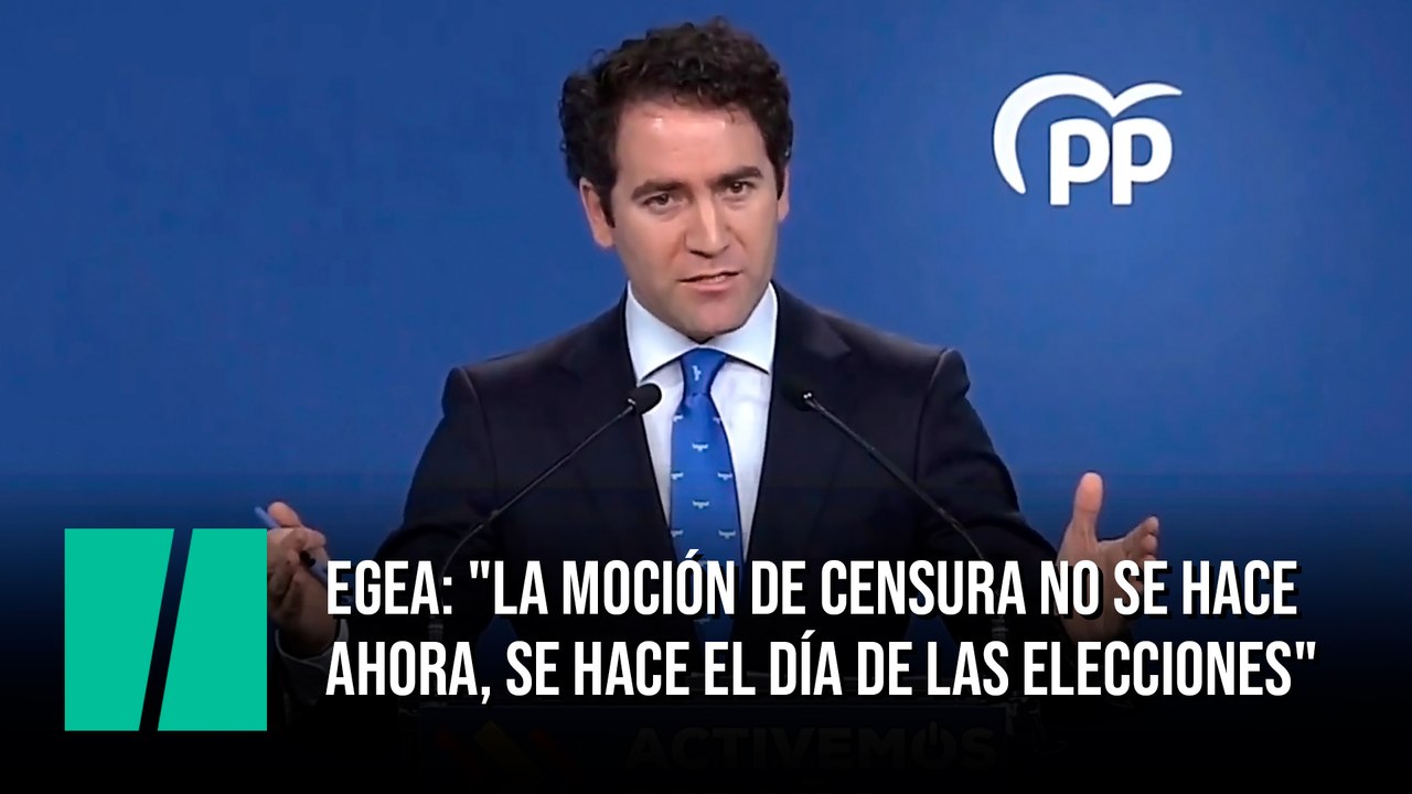 Egea: "La moción de censura no se hace ahora, se hace el día de las elecciones"