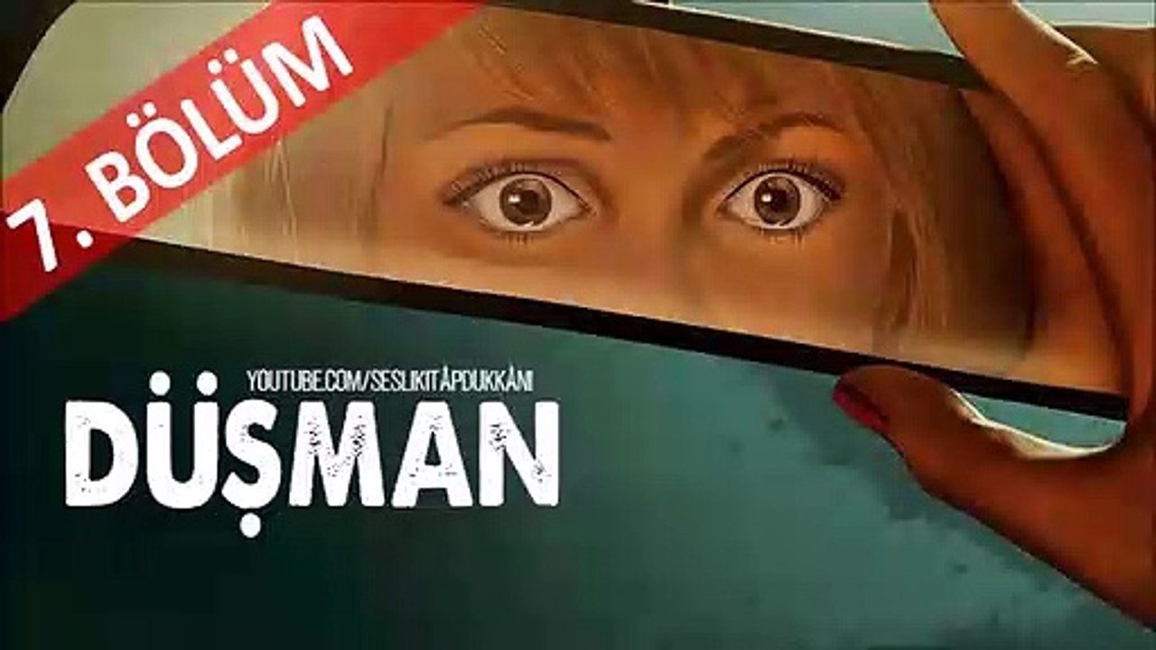 Düşman (Bölüm 7) Sesli Kitap