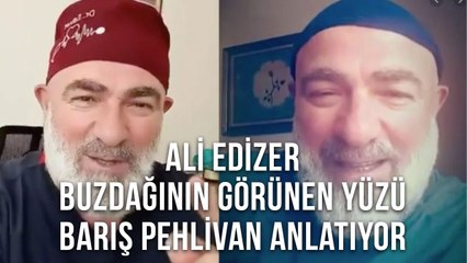 Ali Edizer Buzdağının Görünen Yüzü