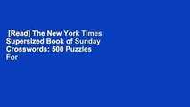 [Read] The New York Times Supersized Book of Sunday Crosswords: 500 Puzzles  For Kindle