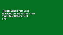 [Read] Wild: From Lost to Found on the Pacific Crest Trail  Best Sellers Rank : #5