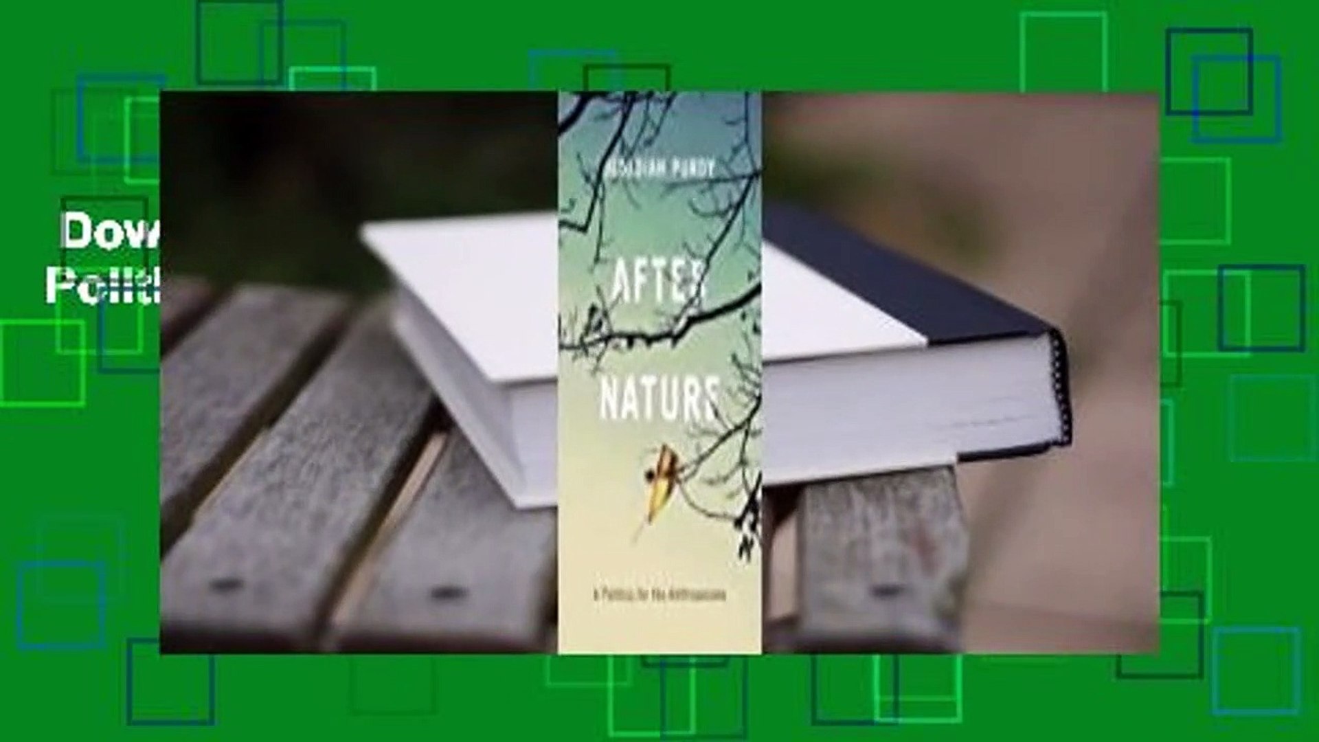 Downlaod After Nature A Politics For The Anthropocene Voll Video Dailymotion