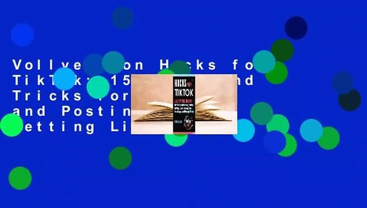 Vollversion Hacks for TikTok: 150 Tips and Tricks for Editing and Posting Videos, Getting Likes,