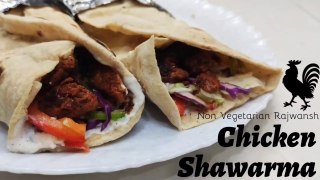 Chicken Shawarma - How to make Easy Chicken Shawarma - चिकन शावर्मा  - Non Vegetarian Rajwansh