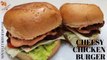 Cheesy Chicken Burger - घर पर बनाएं चीज़ी चिकन बर्गर- Instant Tasty burger - Non Vegetarian Rajwansh