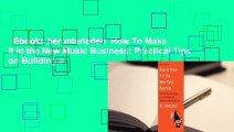 Ebooks herunterladen  How To Make It in the New Music Business: Practical Tips on Building a