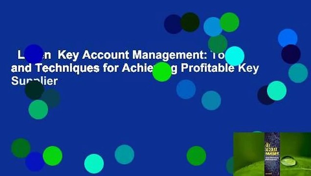 Lesen Key Account Management: Tools and Techniques for Achieving Profitable Key Supplier
