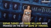 Game of Thrones Producers Reveal Prank Played on Sophie Turner, Maisie Williams