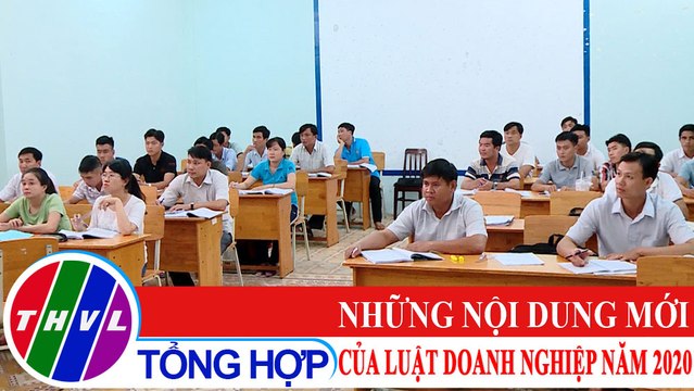 Đời sống pháp luật: Những nội dung mới của Luật Doanh nghiệp năm 2020