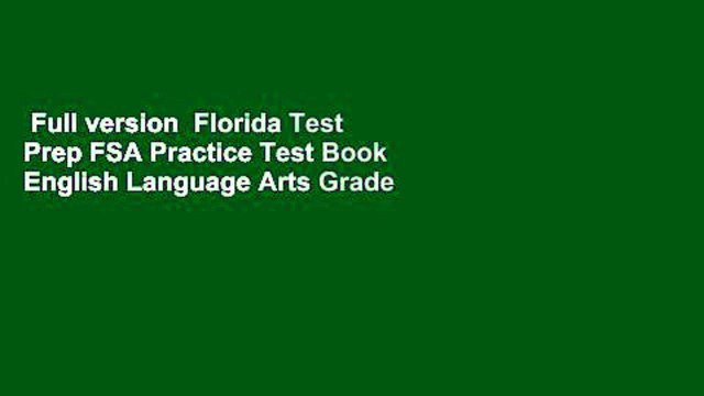 Full version Florida Test Prep FSA Practice Test Book English Language Arts Grade 3: Covers