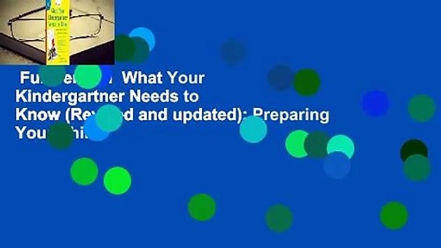 Full version What Your Kindergartner Needs to Know (Revised and updated): Preparing Your Child