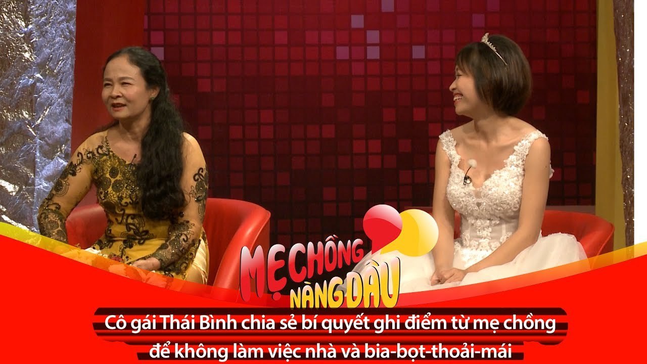 Cô gái Thái Bình chia sẻ bí quyết ghi điểm từ mẹ chồng để không làm việc nhà và bia-bọt-thoải-mái