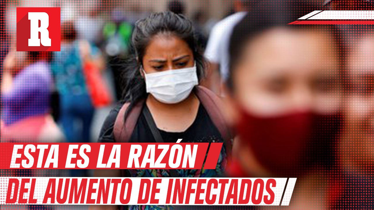 ¿Por que incrementó el numero de contagios en México?