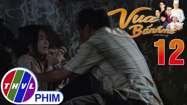 Vua bánh mì - Tập 12[1]: Chưa kịp vui mừng khi được cứu khỏi tay ông Cảnh, Dung lại bị bắt cóc