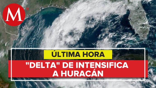'Delta' se intensifica a huracán categoría 1; tocará tierra en Quintana Roo