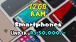 List Of Best 12GB RAM Smartphones Available In India Under Rs. 50,000