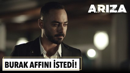 Burak affını istedi! | Arıza 4. Bölüm