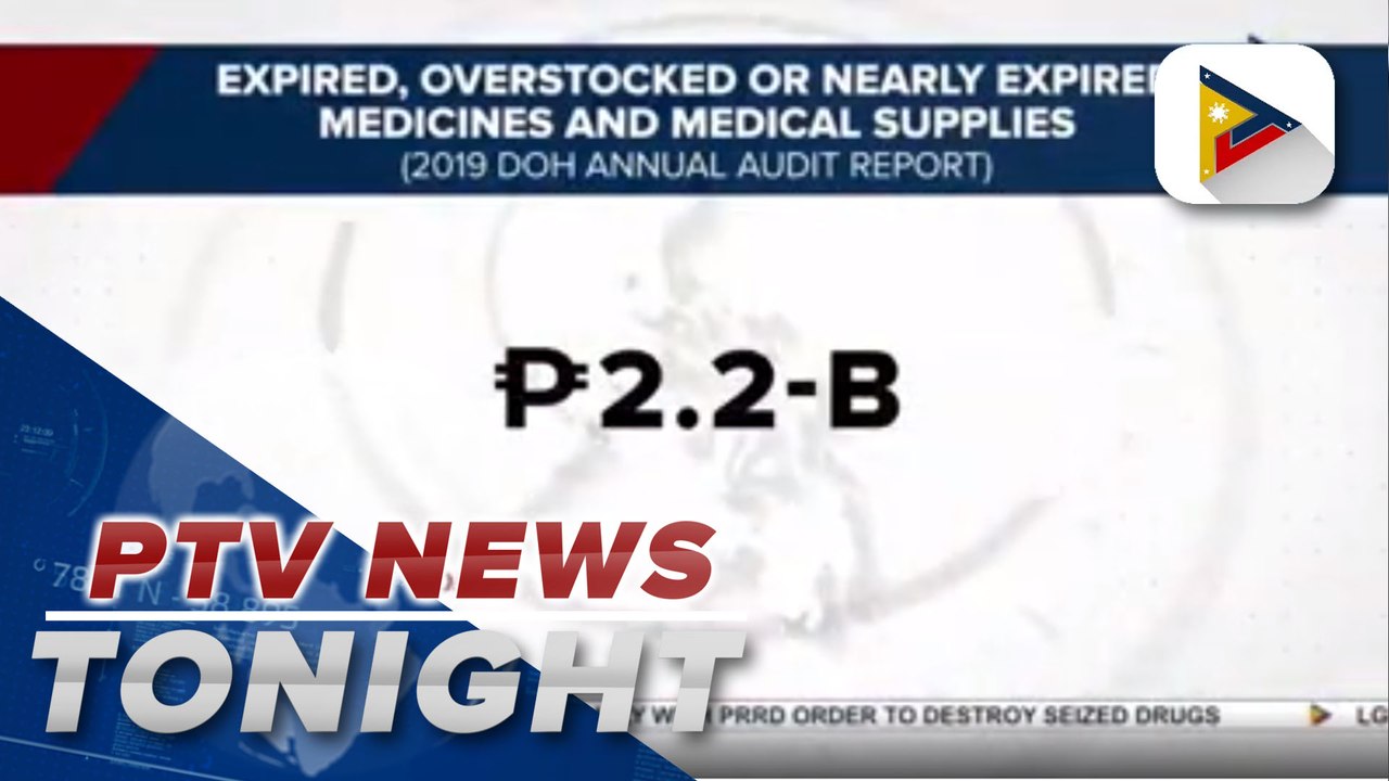 #PTVNewsTonight: P2-B+ expired, overstocked or nearly expired meds, med supplies reported