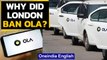 Why did London ban the ride-hailing app OLA: Watch the video to know|Oneindia News