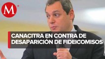 Canacintra pide a diputados rechazar la desaparición de fideicomisos