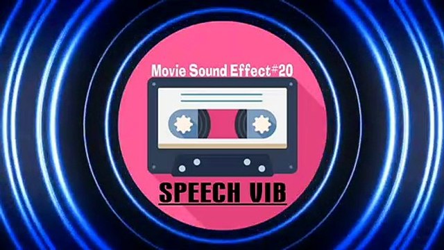 Sound Effect SPEECH VIB Cinematic | Film Sfx | HQ