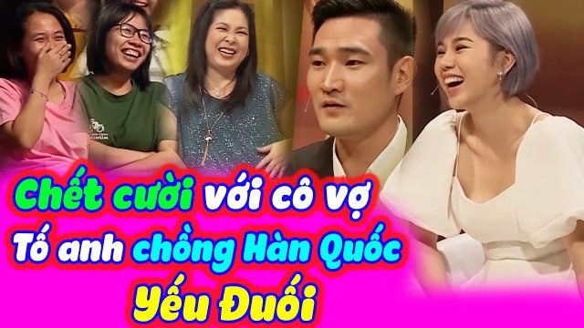 Chết Cười Với Cô Vợ Tố Anh Chồng Hàn Quốc Yếu Đuối Khiến Cả Trường Quay Cười Bể Bụng || Vợ Chồng Son