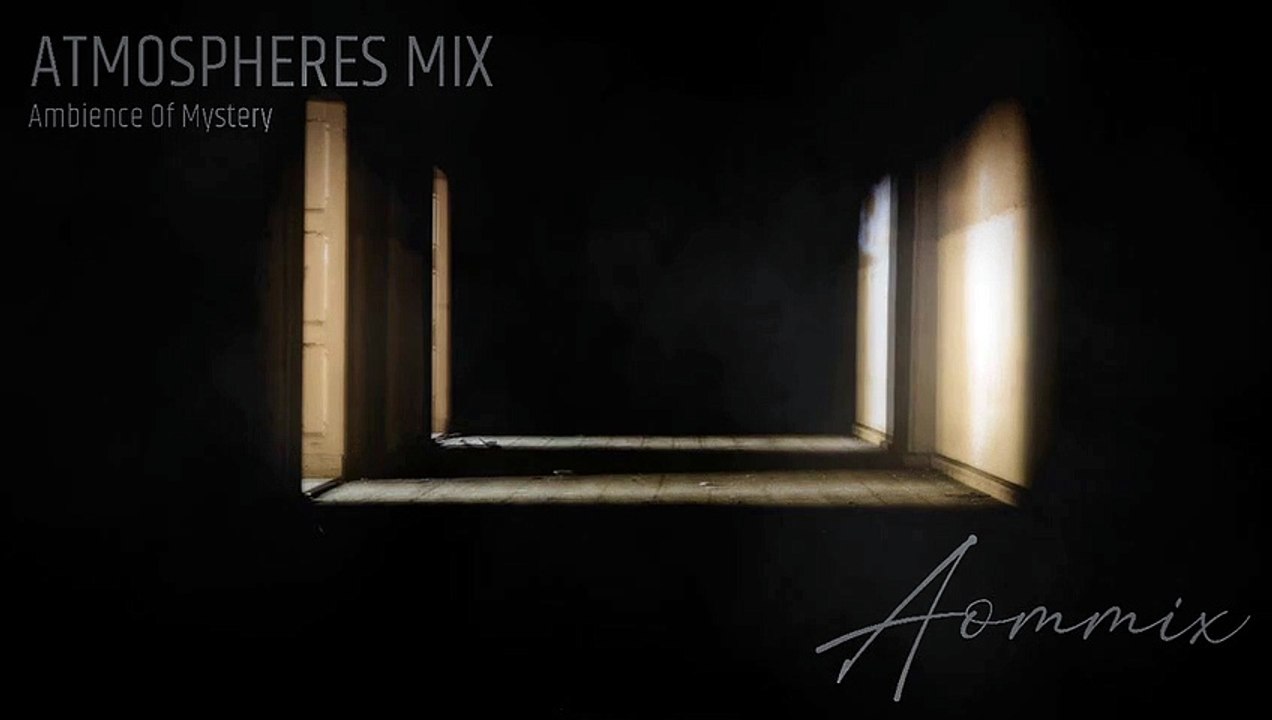 Atmospheres Mix | 1 Hour Ambience of Mystery | Vol. 17