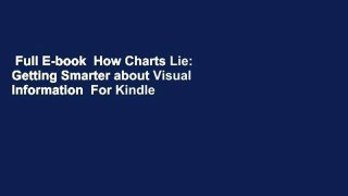 Full E-book  How Charts Lie: Getting Smarter about Visual Information  For Kindle