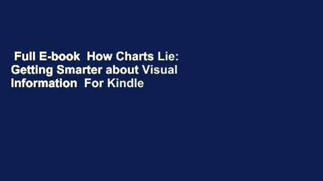 Full E-book How Charts Lie: Getting Smarter about Visual Information For Kindle