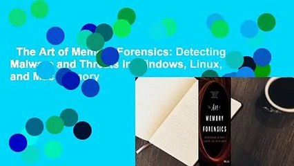 The Art of Memory Forensics: Detecting Malware and Threats in Windows, Linux, and Mac Memory