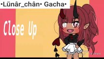 Close Up Meme _ 70K Special ( almost ) _ Gacha Life _ Ft. My subs ;3 _ BACKGROUND IN DESC!!!