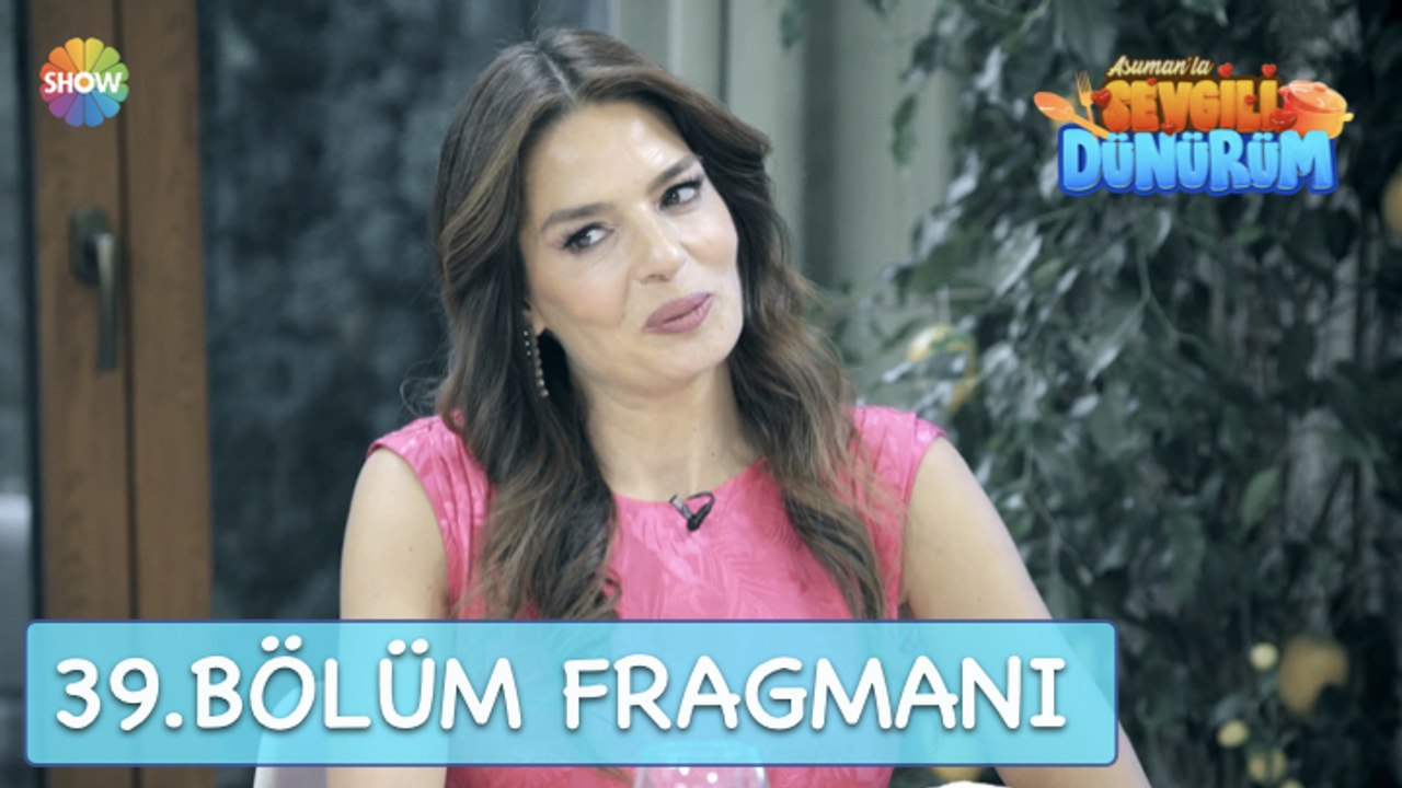 Asuman'la Sevgili Dünürüm 39. Bölüm Fragmanı