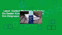 Lesen  Content Marketing: So Finden Die Besten Kunden Zu Ihnen: Wie Sie Ihre Zielgruppe Anziehen