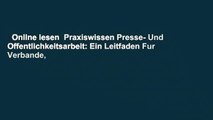 Online lesen  Praxiswissen Presse- Und Offentlichkeitsarbeit: Ein Leitfaden Fur Verbande,