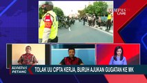 Tolak UU Cipta Kerja, Buruh Ajukan Gugatan ke MK