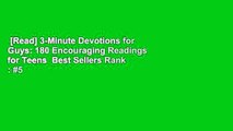 [Read] 3-Minute Devotions for Guys: 180 Encouraging Readings for Teens  Best Sellers Rank : #5